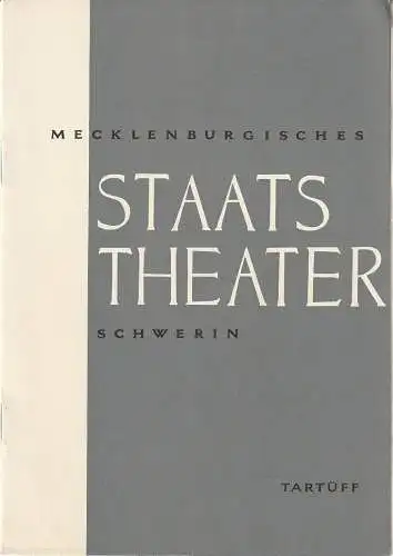 Mecklenburgisches Staatstheater Schwerin, Edgar Bennert, Manfred Nössig: Programmheft J. B.  Moliere TARTÜFF 27. März 1960 Großes Haus Spielzeit 1959 / 60. 