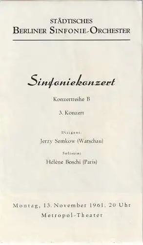 Städtisches Berliner Sinfonie-Orchester: Programmheft SINFONIEKONZERT 3. Konzert STÄDTISCHES BERLINER SINFONIE-ORCHESTER 13. November 1961 Metropol-Theater. 