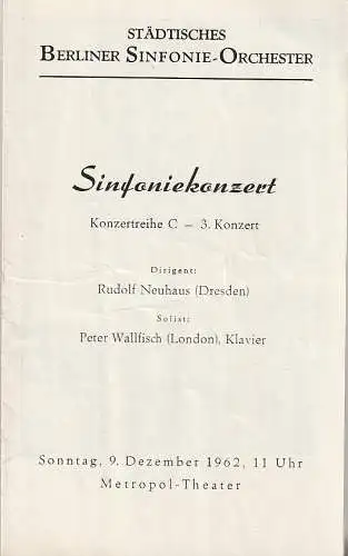 Städtisches Berliner Sinfonie-Orchester: Programmheft SINFONIEKONZERT 3. Konzert STÄDTISCHES BERLINER SINFONIE-ORCHESTER 9. Dezember 1962 Metropol Theater. 