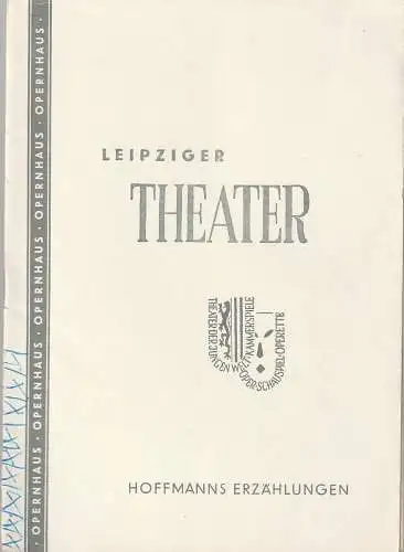 Städtische Theater Leipzig, Ferdinand May, Max Schwimmer, Dietrich Wolf, Wilhelm Henzler: Programmheft Jacques Offenbach HOFFMANNS ERZÄHLUNGEN  Opernhaus Spielzeit 1955 / 56 Heft 15. 