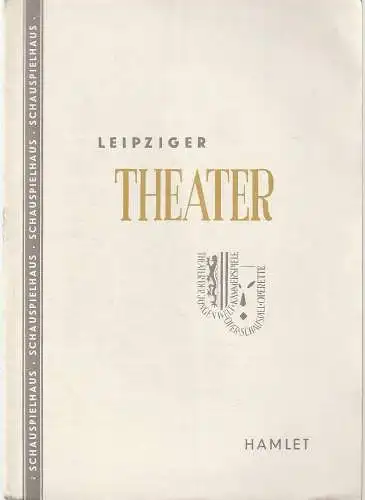 Städtische Theater Leipzig, Max Burghardt, Ferdinand May, Günter Kaltofen, Helga Wallmüller (Fotos): Programmheft William Shakespeare HAMLET PRINZ VON DÄNEMARK Schauspielhaus Spielzeit 1952 / 53 Heft 21. 