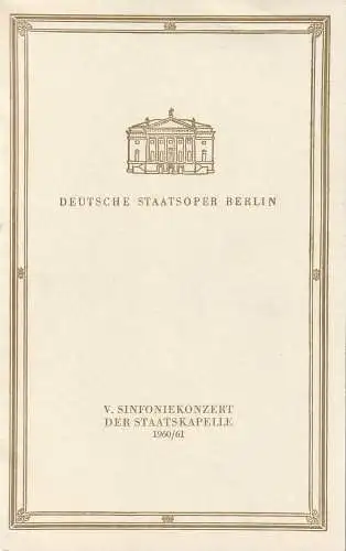 Deutsche Staatsoper Berlin, Horst Richter: Programmheft V. SINFONIEKONZERT DER STAATSKAPELLE 24. März 1961 Spielzeit 1960 / 61. 