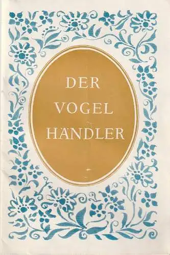Metropol-Theater, Hans Pitra, Rainer Northmann, Gisela Röder: Programmheft Carl Zeller DER VOGELHÄNDLER Spielzeit 1960 / 61. 