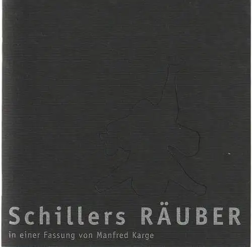 Theater Lindenhof, Alexander Frey, Dieter Klaß, Bernhrad Trebuth (Fotos): Programmheft SCHILLERS RÄUBER in einer Fassung von Manfred Karge Premiere 23. März 2000. 