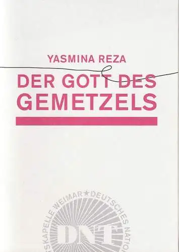 Deutsches Nationaltheater und Staatskapelle Weimar - Staatstheater Thüringen, Hasko Weber, Lisa Evers, Candy Welz (Probenfotos): Programmheft Yasmina Reza DER GOTT DES GEMETZELS Premiere 30. März 2019 Großes Haus. 
