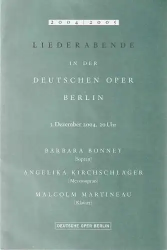 Deutsche Oper Berlin: Programmheft LIEDERABENDE IN DER DEUTSCHEN OPER BERLIN 3. Dezember 2004 Spielzeit 2004 / 2005. 