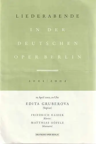 Deutsche Oper Berlin: Programmheft LIEDERABENDE IN DER DEUTSCHEN OPER BERLIN 19. April 2002 Spielzeit 2001 / 2002. 