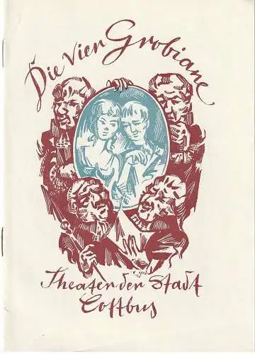 Theater der Stadt Cottbus, Ursula Fröhlich, Hans-Hermann Liebecht, Walter Böhm: Programmheft Ermanno Wolf Ferrari DIE VIER GROBIANE Theater Cottbus 1970. 