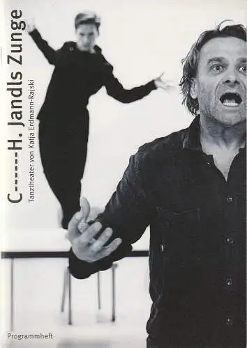 Kulturamt der Landeshauptstadt Stuttgart , Fonds Darstellende Künste e.V. Theaterhaus Stuttgart, Produktionszentrum Tanz und Performance Stuttgart: Programmheft Tanztheater Katja Erdmann-Rajski C---H. JANDLS ZUNGE Stuttgart 2010. 