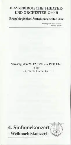 Erzgebirgische Theater- und Orchester GmbH, Patrick Wasserbauer, Michael Eccarius: Programmheft 4. SINFONIEKONZERT - WEIHNACHTSKONZERT - 26. Dezemebr 1998 St. Nikolaikirche Aue Spielzeit 1998 / 99. 