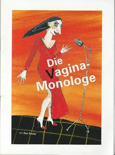 Ezgebirgische Theater- und Orchester GmbH,Eduard-von-Winterstein-Theater Annaberg, Steffen Senger, Silvia Giese, Sylvia Graupner: Programmheft Eve Ensler DIE VAGINA MONOLOGE Premiere 20. Februar 2004 Studiobühne Spielzeit 2003 / 2004 Heft 10. 