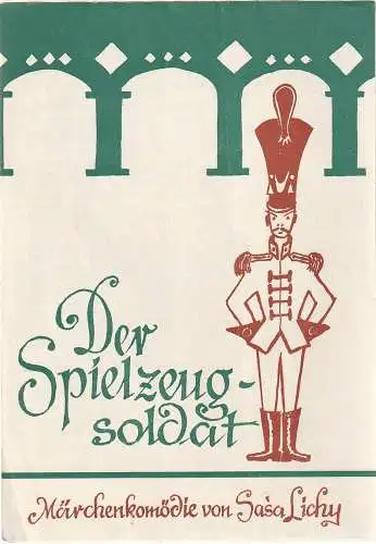 Theater der Stadt Cottbus, Herbert Keller, Norbert Leverenz, Wolfhard Theile: Programmheft Sasa Lichy DER SPIELZEUGSOLDAT Theater der Stadt Cottbus 1967. 