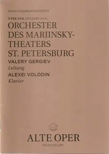 Alte Oper Frankfurt, Stephan Pauly,Gundula Tzschoppe, Karen Allihn: Programmheft ORCHESTER DES MARINSKY-THEATERS ST. PETERSBURRG 11. Februar 2018 Grosser Saal    Sonntagabendkonzerte. 