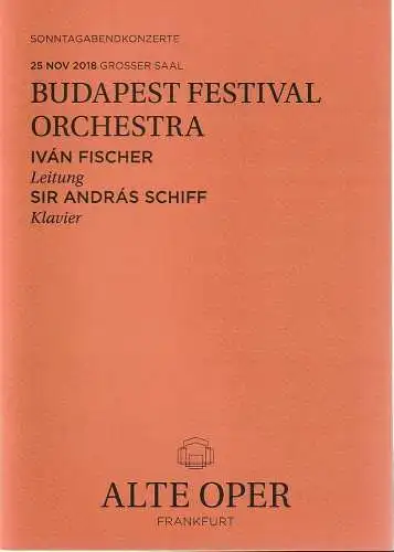 Alte Oper Frankfurt, Stephan Pauly,Gundula Tzschoppe,  Bjorn Woll: Programmheft BUDAPEST FESTIVAL ORCHESTRA 25. November 2018 Grosser Saal Sonntagabendkonzerte. 