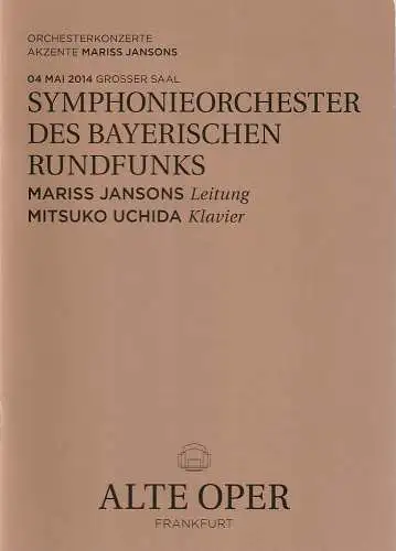 Alte Oper Frankfurt, Stephan Pauly,Gundula Tzschoppe, Karen Allihn: Programmheft SYMPHONIEORCHESTER DES BAYERISCHEN RUNDFUNKS  4. Mai 2014 Grosser Saal Orchesterkonzerte Akzente 2013 / 14. 
