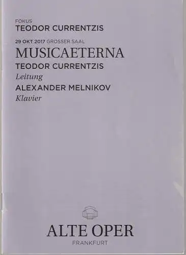 Alte Oper Frankfurt, Stephan Pauly, Gundula Tzschoppe, Karen Allihn: Programmheft MUSICAETERNA TEODOR CURRENTZIS  29. Oktober 2017  Grosser Saal Sonntagabendkonzerte Fokus Teodor Currentzis. 