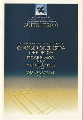 Alte Oper Frankfurt, Michael Hocks, Karen Allihn: Programmheft AUFTAKT 2010 CHAMBER ORCHESTRA OF EUROPE 30. September 2010 Großer Saal Konzertsaison 2010 / 2011. 
