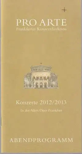 Pro Arte Frankfurter Konzertdirektion, Michael Herrmann, Florian Platt, Philip Niggemann, Claudia Bachmann: Programmheft GRIGORY SOKOLOV Klavier 16. April 2013 Großer Saal  Konzerte 2012/ 2013  In der Alten Oper Frankfurt. 