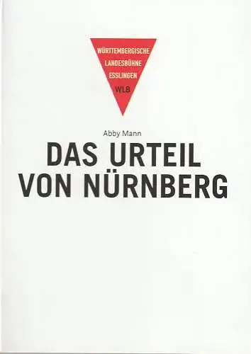 Württembergische Landesbühne Esslingen, Friedrich Schirmer, Marcus Grube: Programmheft Abby Mann DAS URTEIL VON NÜRNBERG Premiere 12. Januar 2019 Schauspielhaus Spielzeit 2018 / 2019. 