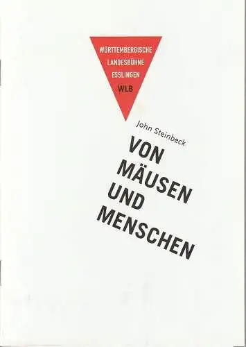 Württembergische Landesbühne Esslingen, Friedrich Schirmer, Stephanie Serles, Christof Mühlberger: Programmheft John Steinbeck VON MÄUSEN UND MENSCHEN Premiere 9. Februar 2019 Schauspielhaus Spielzeit 2018 / 2019. 