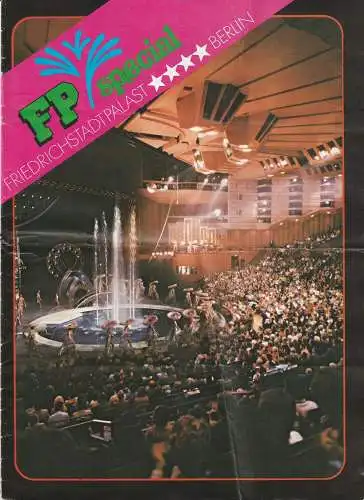 Friedrichstadtpalast, Wolfgang E. Struck, Detlef Plog, Bernd Gahlow, Dieter Kirchhof, Detlef Mann: Programmheft FP SPEZIAL 23. April bis 29. Mai 1988 Friedrichstadtpalast Berlin. 