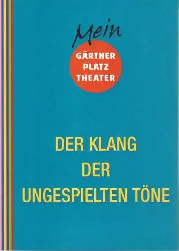 Staatstheater am Gärtnerplatz, Josef E. Köpplinger, Daniel C. Schindler, Johannes Weiß, Christian Pogo Zach (Probenfotos): Programmheft Uraufführung Konstantin Wecker DER KLANG DER UNGESPIELTEN TÖNE 26. Januar 2018 Spielzeit 2017 / 18. 