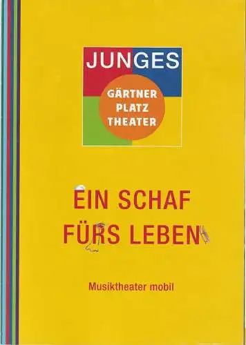 Staatstheater am Gärtnerplatz, Josef E. Köpplinger, Simone Baumberger (Illustrationen ): Programmheft Susanne Schemschies / David Treffinger EIN SCHAF FÜRS LEBEN Spielzeit 2016 / 17     Musiktheater mobil. 