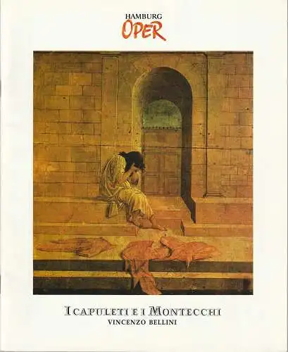 Hamburgische Staatsoper, Stefan Poprawka, Annedore Cordes: Programmheft Vincenzo Bellin I CAPULETI E I MONTECCHI  Staatsoper Hamburg 1991. 