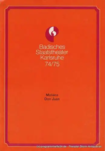 Badisches Staatstheater Karlsruhe, Hans-Georg Rudolph, Wilhelm Kappler, Otto König, Gerd Weiss ( Fotos ): Programmheft Neuinszenierung DON JUAN oder Der steinerne Gast. Komödie von Moliere. Spielzeit 1974 / 75 Heft 14. 