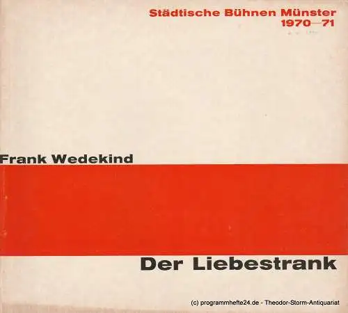 Städtische Bühnen Münster, Horst Gnekow, Rudolf Rach, Louis Naef: Programmheft Der Liebestrank. Schwank von Frank Wedekind Münster 1971. 