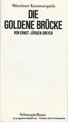 Münchner Kammerspiele, Dieter Dorn: Programmheft Die goldene Brücke. Uraufführung Münchner Kammerspiele 1985. 