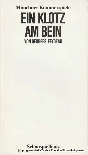 Münchner Kammerspiele, Dieter Dorn, Rosemarie Koch, Wolfgang Zimmermann: Programmheft Ein Klotz am Bein Georges Feydeau Münchner Kammerspiele 1983. 