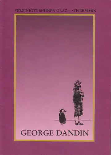Vereinigte Bühnen Graz Steiermark, Carl Nemeth, Herwig Kaiser: Programmheft George Dandin. Komödie von Moliere. Premiere 15. April 1989. 