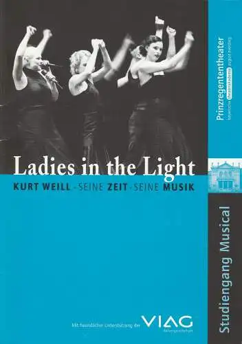 Bayerische Theaterakademie August Everding, Prinzregententheater, Michael Dorner: Programmheft Ladies in the Light Kurt Weill seine Zeit  seine Musik München 2000. 