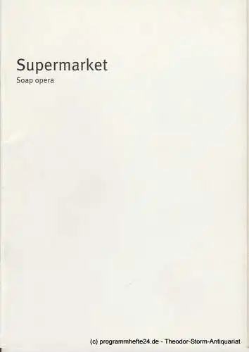 Bayerisches Staatsschauspiel, Dieter Dorn, Laura Olivi: Programmheft Supermarket von Biljana Srbljanovic München 2001. 