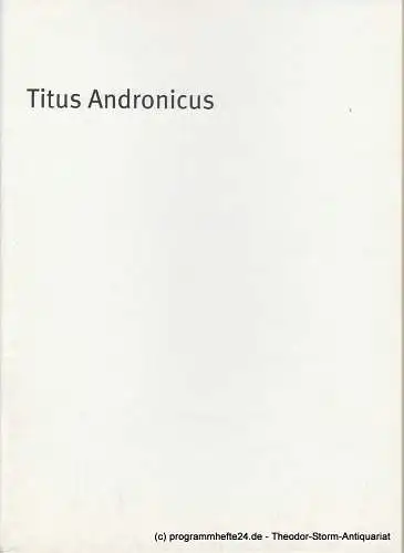 Bayerisches Staatsschauspiel, Dieter Dorn, Holger Weimar: Programmheft Titus Andronicus William Shakespeare Bayerisches Staatsschauspiel. 