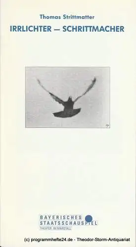 Bayerisches Staatsschauspiel, Residenztheater München, Günther Beelitz, Sebastian Huber, Wilfried Hösl ( Fotos ): Programmheft Uraufführung IRRLICHTER - SCHRITTMACHER v. Thomas Strittmacher 1992. 