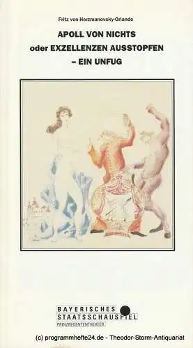 Bayerisches Staatsschauspiel, Prinzregententheater, Günther Beelitz, Wilfried Hösl ( Fotos ), Guido Huller, Brigitta Buschmann: Programmheft Uraufführung Apoll von nichts oder Exzellenzen ausstopfen München. 