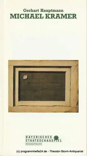 Bayerisches Staatsschauspiel, Residenztheater München, Günther Beelitz, Wilfried Hösl ( Fotos ), Sebastian Huber: Programmheft Michael Kramer von Gerhard Hauptmann. Spielzeit 1991 / 92 Heft 85. 
