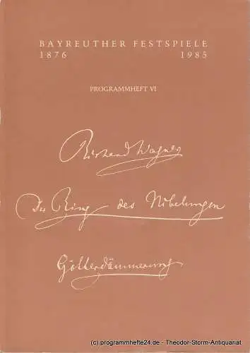 Bayreuther Festspiele, Wolfgang Wagner, Oswald Georg Bauer: Programmheft Götterdämmerung. Programmheft VI Bayreuther Festspiele 1985. 