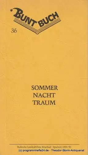 Badische Landesbühne Bruchsal, Rolf P. Parchwitz, Harald E. Petermichl: Programmheft Sommer Nacht Traum. Buntbuch 36. Spielzeit 1989 / 90. 
