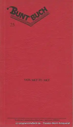 Badische Landesbühne Bruchsal, Rolf P. Parchwitz, Harald F. Petermichl: Programmheft Von Akt Zu Akt. Premiere 22. März 1989 Buntbuch 25 Spielzeit 1988 / 89. 