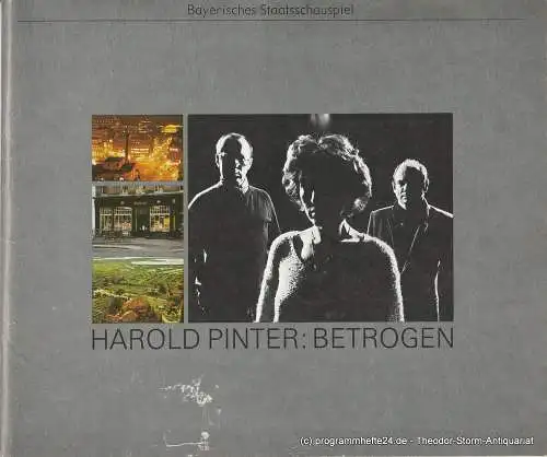 Bayerisches Staatsschauspiel, Kurt Meisel, Jörg-Dieter Haas, Otto König, Claus Seitz: Programmheft BETROGEN von Harold Pinter. Premiere 23. November 1979. 