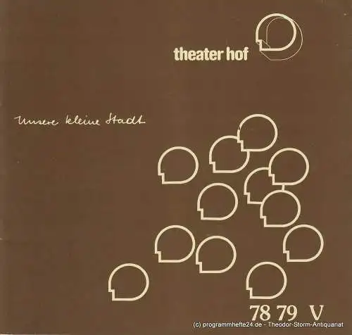 Theater Hof ( Städtebundtheater ), Horst Gnekow, Walter Weyers, Mariano Tschuor: Programmheft Unsere kleine Stadt. Premiere 8. November 1978 Spielzeit 1978 / 79 Heft V. 
