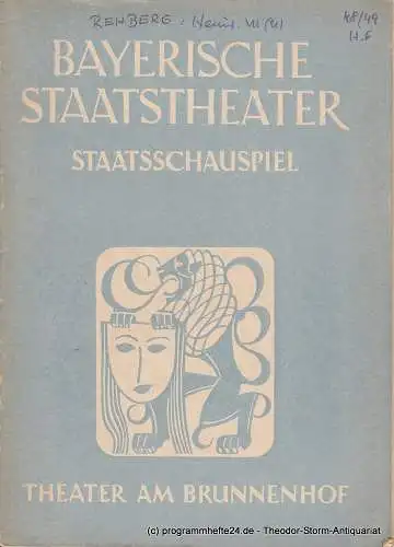 Bayerisches Staatstheater, Staatsschauspiel, Theater am Brunnenhof, Alois Johannes Lippl: Programmheft Uraufführung HEINRICH VII. Schauspiel von Hans Rehberg 8. Februar 1949. 