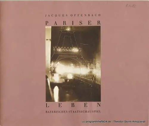 Bayerisches Staatsschauspiel, Kurt Meisel, Jörg-Dieter Haas, Otto König, Claus Seitz: Programmheft Pariser Leben von Jacques Offenbach. Premiere 8. April 1982. 