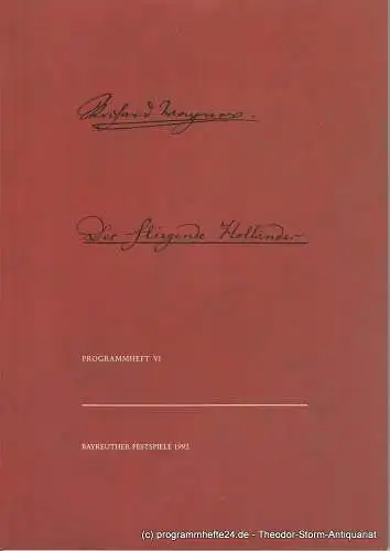 Bayreuther Festspiele 1992, Wolfgang Wagner, Peter Emmerich, Barbara Christ: Programmheft VI Richard Wagner Der Fliegende Holländer Bayreuther Festspiele 1992. 