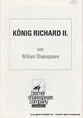 Bremer Shakespeare Company, Theater am Leibnizplatz, Andrea Köpke, Marianne Menke ( Fotos ): Programmheft König Richard II. von William Shakespeare. Premiere 9. Dezember 1993. 