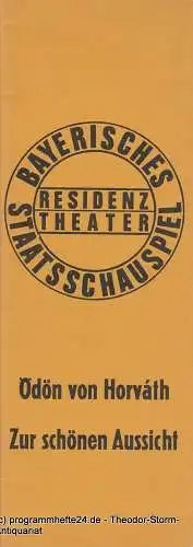 Bayerisches Staatsschauspiel, Residenztheater, Kurt Meisel, Jörg Dieter Haas: Programmheft Zur schönen Aussicht Ödön von Horvath Residenztheater 1973. 