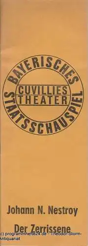 Bayerisches Staatsschauspiel, Cuvilliestheater, Kurt Meisel, Jörg Dieter Haas: Programmheft Der Zerissene von Johann Nestroy Cuvilliestheater 1972. 